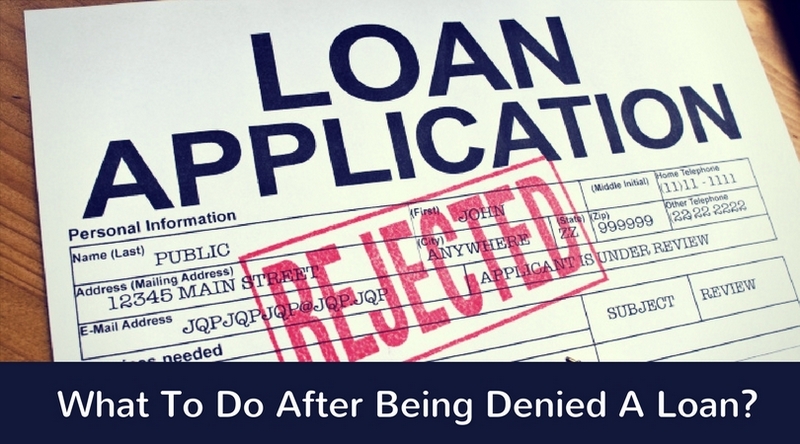 What To Do After Being Denied A Loan_